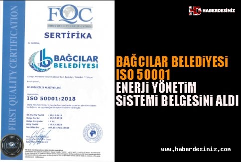 Bağcılar Belediyesi ISO 50001 Enerji Yönetim Sistemi belgesini aldı