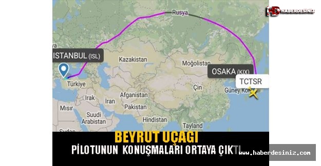 Beyrut uçağı pilotunun konuşmaları ortaya çıktı