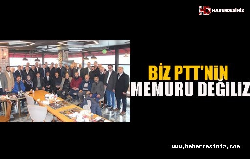 Biz PTT'nin Memuru Değiliz