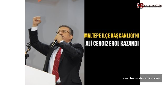 Maltepe İlçe Başkanlığı’nı Ali Cengiz Erol kazandı