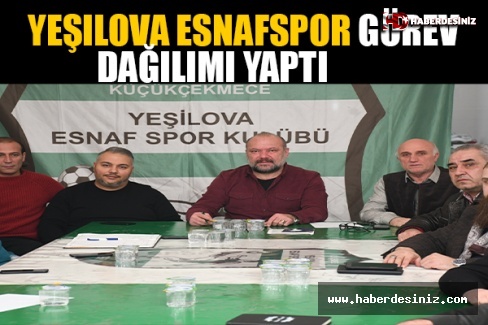 Yeşilova Esnafspor Görev Dağılımı Yaptı.