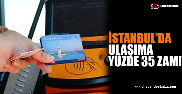 İstanbul'da Ulaşıma Yüzde 35 Zam!
