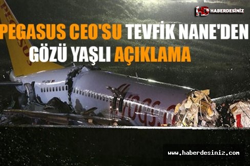 Pegasus Ceo'su Tevfik Nane'den Gözüyaşlı Açıklama