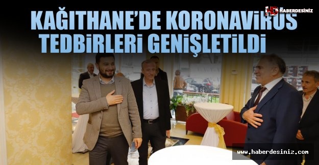 Kağıthane’de Koronavirüs Tedbirleri Genişletildi