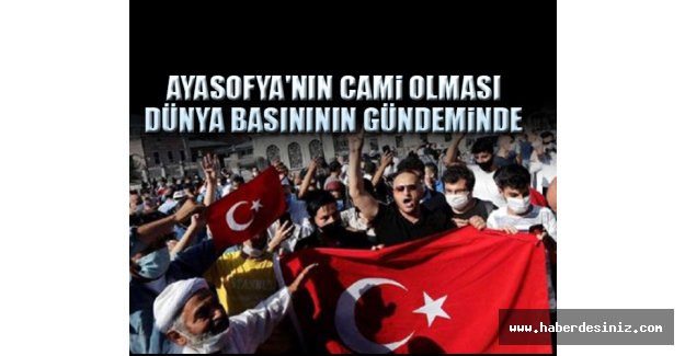 Ayasofya'nın cami olması dünya basınının gündeminde