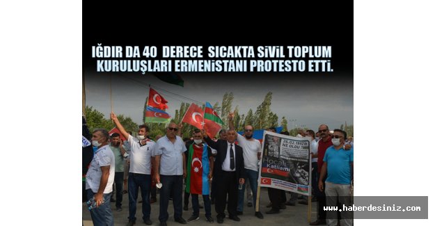 Iğdır Da 40  Derece  Sıcakta Sivil Toplum Kuruluşları Ermenistanı Protesto Etti.