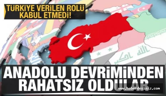 Türkiye verilen rolü kabul etmedi! Anadolu devriminden rahatsız oldular