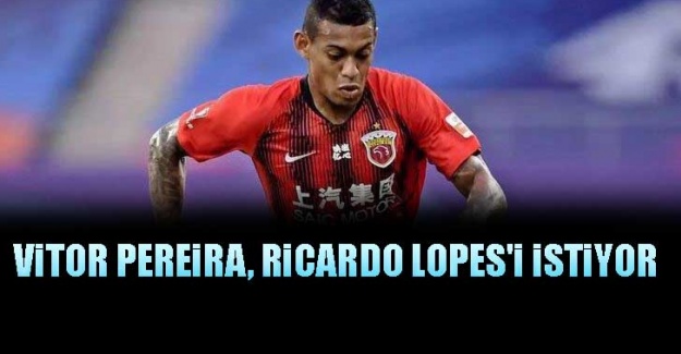 Vitor Pereira, Ricardo Lopes'i istiyor