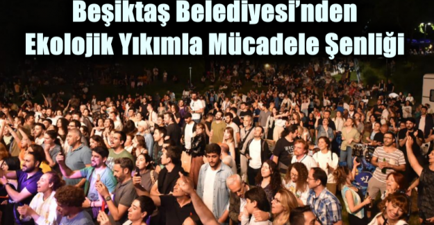 Beşiktaş Belediyesi’nden Ekolojik Yıkımla Mücadele Şenliği