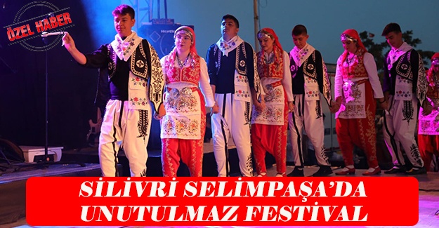 Silivri Selimpaşa’da Unutulmaz Festival