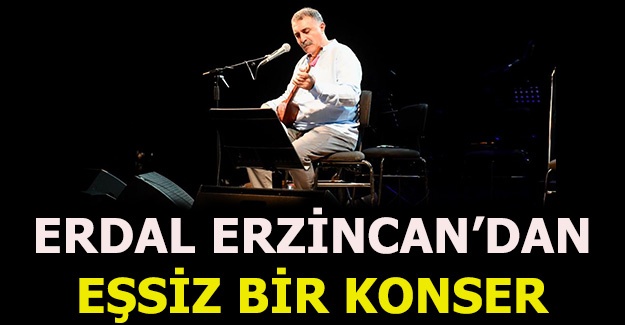 Erdal Erzincan'dan eşsiz bir konser