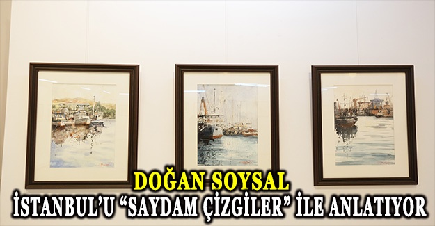 Doğan Soysal, İstanbul’u “Saydam Çizgiler” ile anlatıyor
