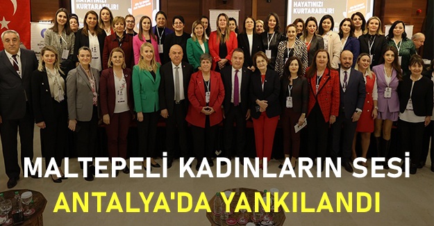 Maltepeli kadınların sesi Antalya'da yankılandı