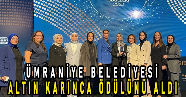 Ümraniye Belediyesi Altın Karınca ödülünü aldı