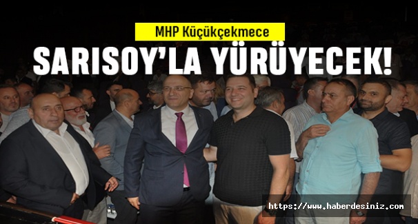 MHP Küçükçekmece, Sarısoy'la yürüyecek
