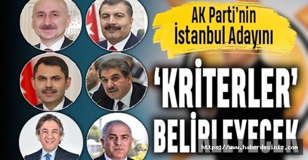 AK Parti'nin İstanbul adayı kim olacak?