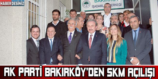 AK Parti Bakırköy’den SKM açılışı