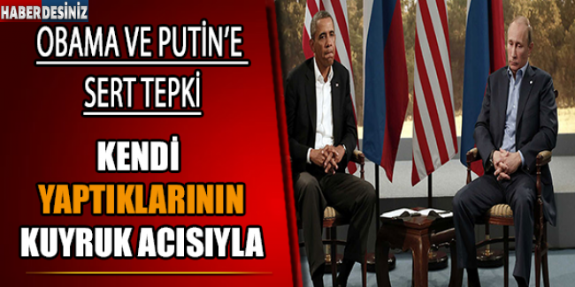 Akdoğan‘dan Obama ve Putin‘e sert tepki