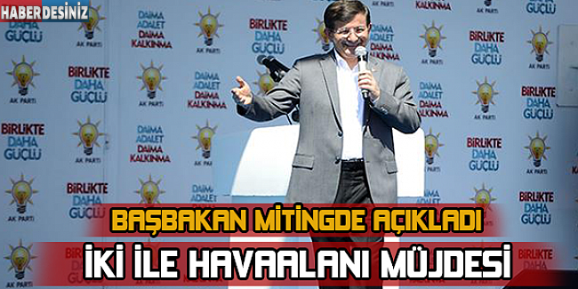 Başbakan‘dan iki ile havaalanı müjdesi