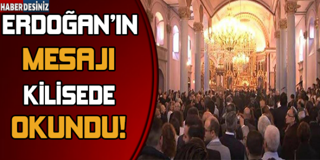 Erdoğan'ın mesajı kilisede