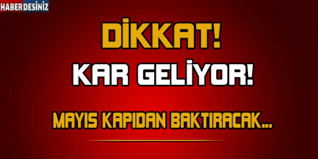 Kritik uyarı geldi! Mayısta kar yağacak