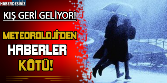 Meteoroloji'den Haberler Kötü..