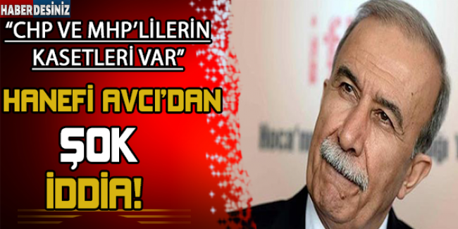 MHP ve CHP’lilerin kasetleri var