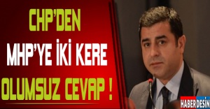 CHP'den HDP'ye iki kere olumsuz yanıt