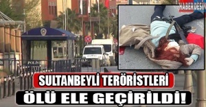 Sultanbeyli’de 2 terörist ölü ele geçirildi!