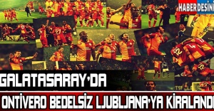 Galatasaray'da Ontivero bedelsiz Ljubljana'ya kiralandı