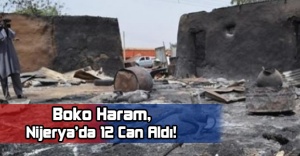 Boko Haram Nijeryada 12 Can Aldı