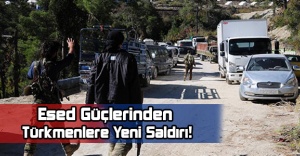 Esed Güçlerinden Türkmenlere Yeni Saldırı