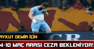 Aykut Demir için 4-10 maç arası ceza bekleniyor