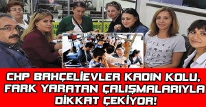 CHP Bahçelievler Kadın Kolu, Fark Yaratan Çalışmalarıyla Dikkat Çekiyor!