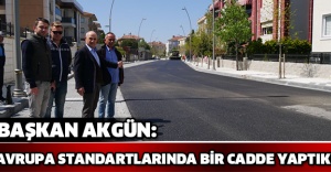 Başkan Akgün: Avrupa standartlarında bir cadde yaptık!
