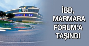 İBB, Marmara Forum'a taşındı