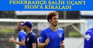 Fenerbahçe Salih Uçan’ı Sion’a kiraladı