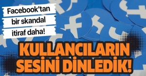 Facebook'tan skandal itiraf! "Kullanıcıların seslerini topladık!".