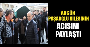Akgün, Paşaoğlu ailesinin acısını paylaştı
