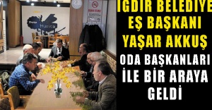 Iğdır Belediye eş Başkanı Yaşar Akkuş, Oda Başkanları ile bir araya geldi.