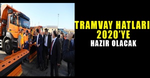 İstanbul’da Tramvay Hatları 2020’ye Hazır Olacak