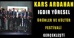 Kars Ardahan Iğdır Yöresel Ürünler ve Kültür Festivali Gerçekleşti