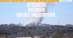 Esed Rejimi, Rusya'nın İddia Ettiği Ateşkese Rağmen İdlib'e Saldırıyor.