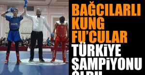 Bağcılarlı Kung Fu’cular Türkiye Şampiyonu Oldu