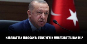 Karabat’tan Erdoğan’a: Türkiye’nin muhatabı Taliban mı?