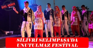 Silivri Selimpaşa’da Unutulmaz Festival