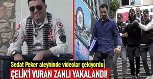 Sedat Peker hakkında videolar çeken Cenk Çelik'i vuran zanlı Edirne'de yakalandı