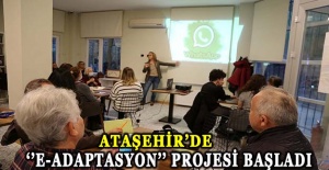 Ataşehir’de ‘’E-Adaptasyon’’ Projesi başladı