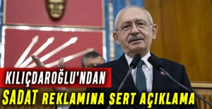 Kılıçdaroğlu'dan SADAT reklamına sert açıklama