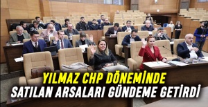 Yılmaz CHP döneminde satılan arsaları gündeme getirdi